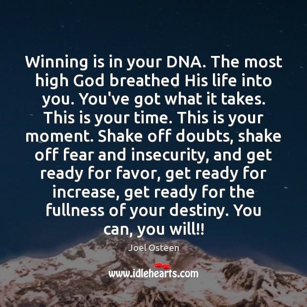Winning is in your DNA. The most high God breathed His life Joel Osteen Picture Quote