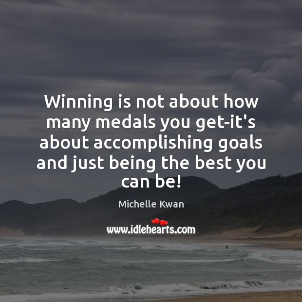 Winning is not about how many medals you get-it’s about accomplishing goals Image