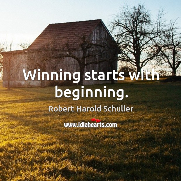 Winning starts with beginning. Image