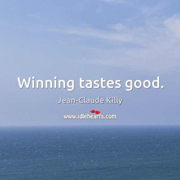 Winning tastes good. Image