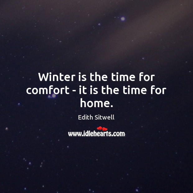 Winter is the time for comfort – it is the time for home. Image