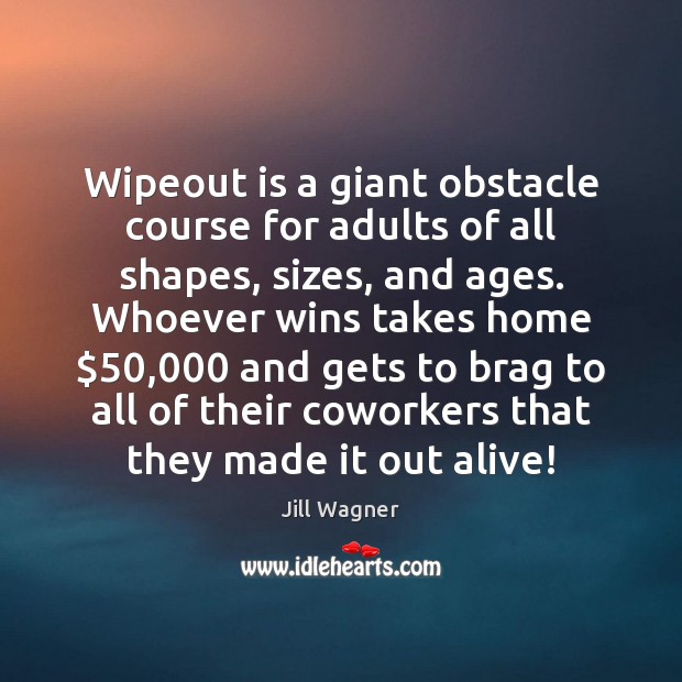 Wipeout is a giant obstacle course for adults of all shapes, sizes, 
