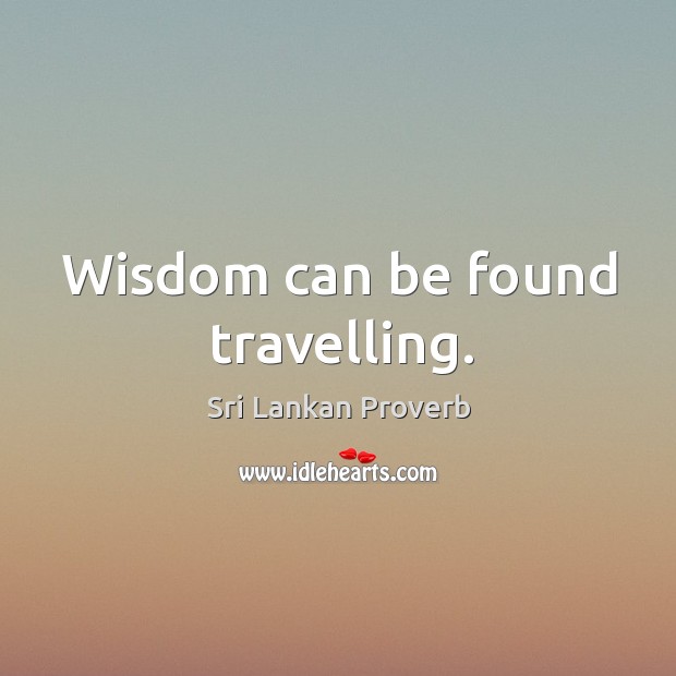 Wisdom can be found travelling. Image