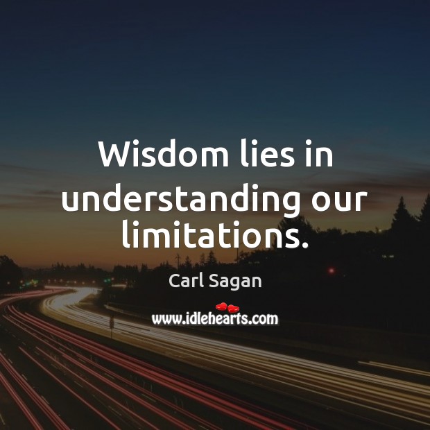 Wisdom lies in understanding our limitations. Image