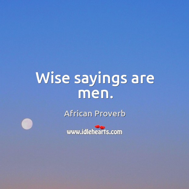 Wise sayings are men. Image