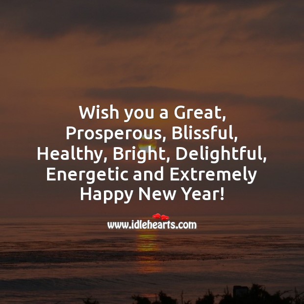 Wish you a Great, Prosperous, Blissful, Healthy, and Energetic New Year! New Year Quotes Image