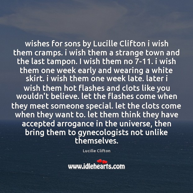 Wishes for sons by Lucille Clifton i wish them cramps. i wish Lucille Clifton Picture Quote