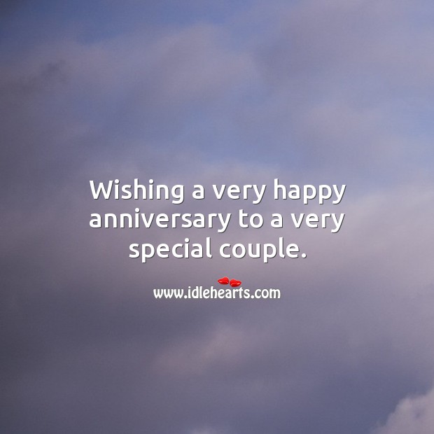 Wishing a very happy anniversary to a very special couple. 
