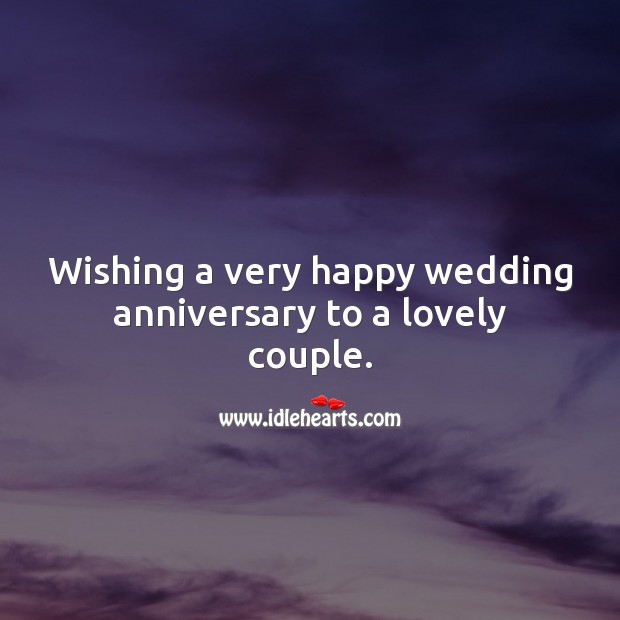 Wishing a very happy wedding anniversary to a lovely couple. Wedding Anniversary Quotes Image