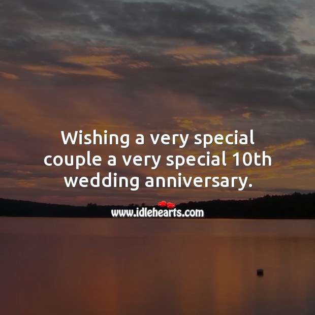 Wishing a very special couple a very special 10th wedding anniversary. Anniversary Messages Image