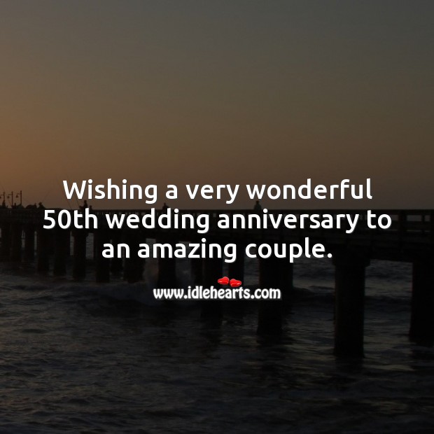Wishing a very wonderful 50th wedding anniversary to an amazing couple. 50th Wedding Anniversary Messages Image