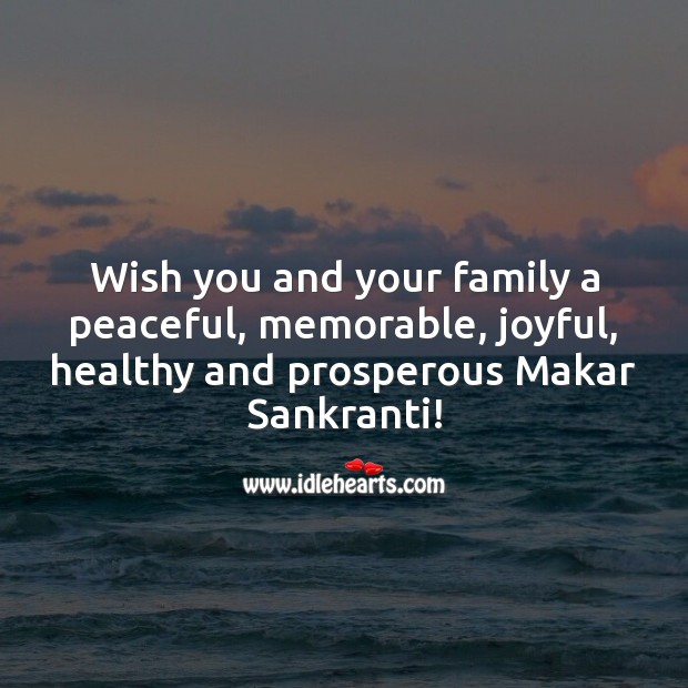 Wishing peaceful, memorable, joyful, healthy and prosperous Makar Sankranti! Makar Sankranti Wishes Image
