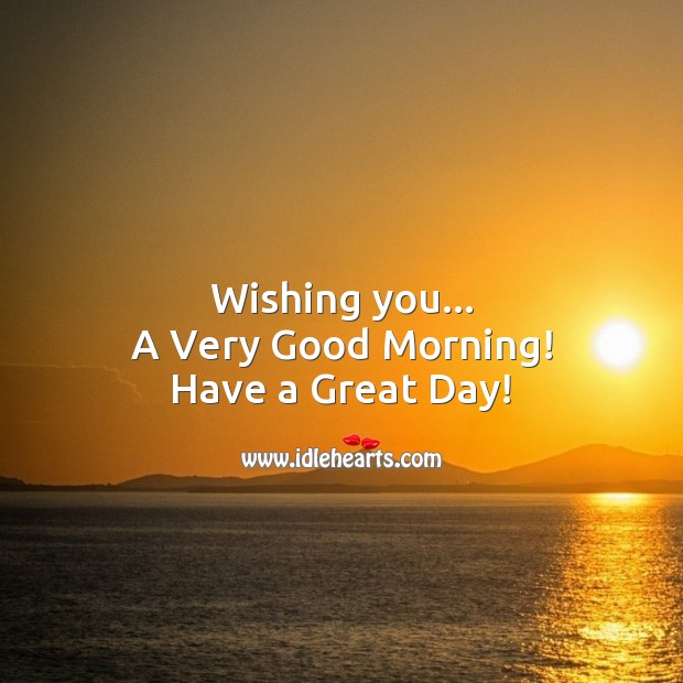 Wishing you… Good morning! Good Day Quotes Image