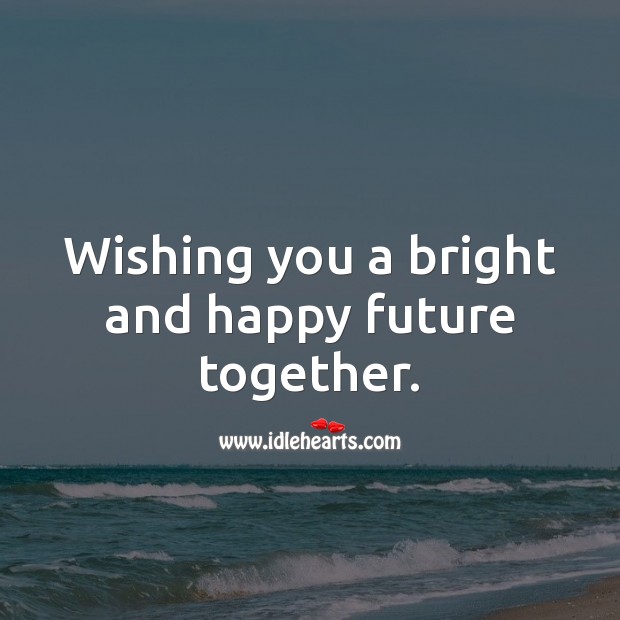 Wishing you a bright and happy future together. Engagement Messages Image