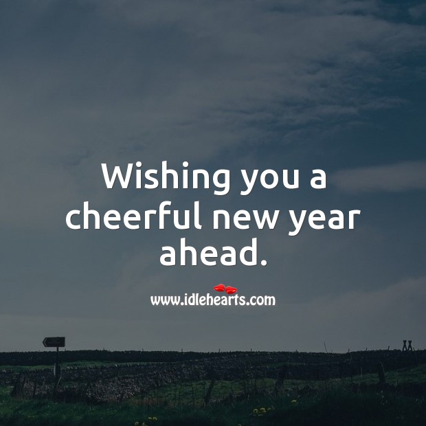 Wishing you a cheerful new year ahead. Image