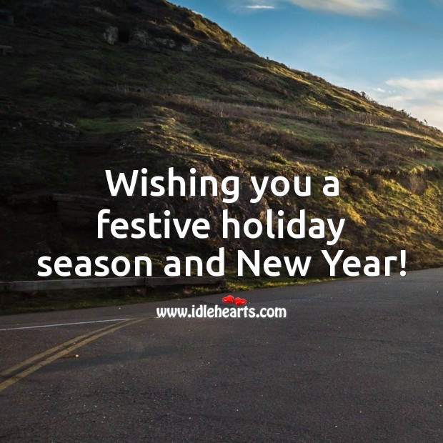 Wishing you a festive holiday season and New Year! Holiday Quotes Image