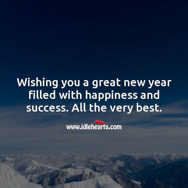 Wishing you a great new year filled with happiness and success. New Year Quotes Image