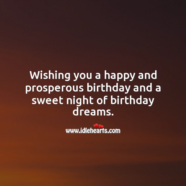 Wishing you a happy and prosperous birthday and year ahead. Good Night Quotes Image