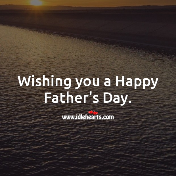 Wishing you a Happy Father’s Day. Image