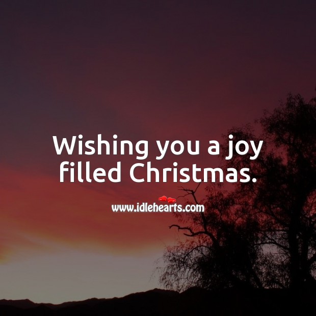 Wishing you a joy filled Christmas. Christmas Quotes Image