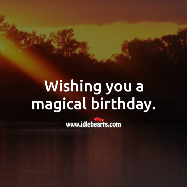 Wishing you a magical birthday. Image