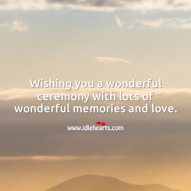 Wishing you a wonderful ceremony with lots of wonderful memories and love. Wedding Card Wishes Image
