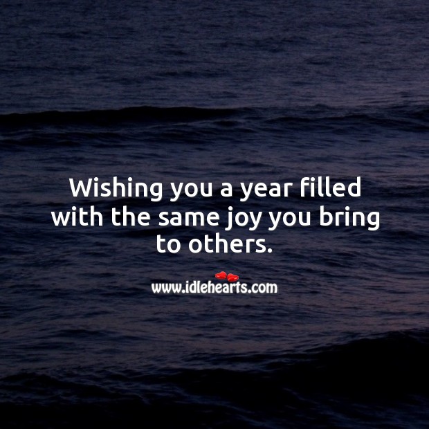 Wishing you a year filled with the same joy you bring to others. Image