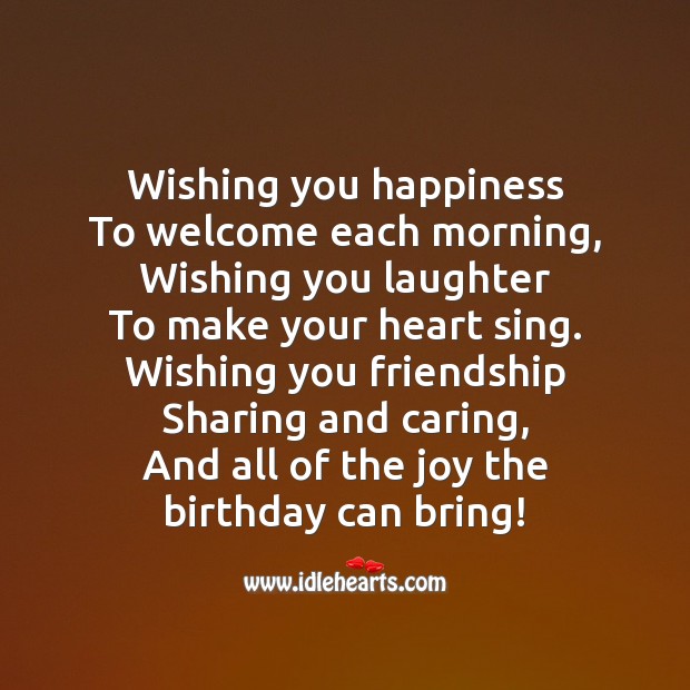 Wishing you all of the joy the birthday can bring. Happy birthday! Laughter Quotes Image