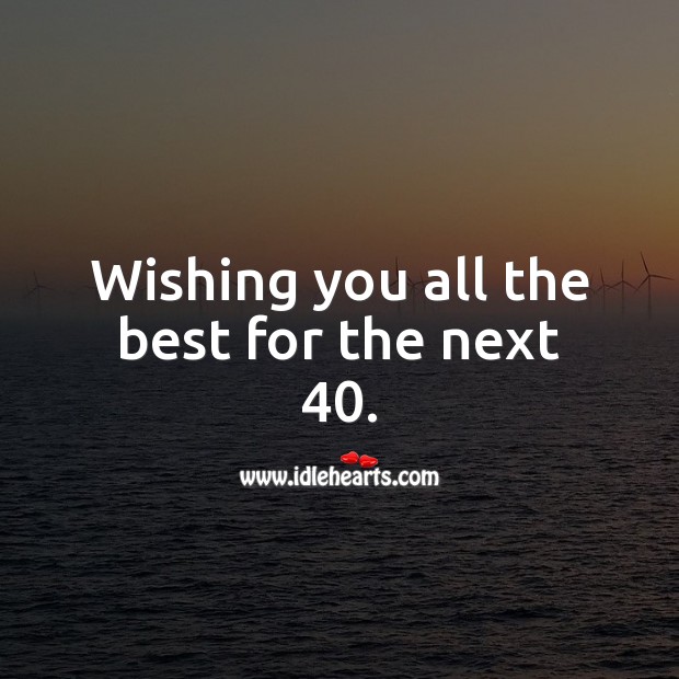 Wishing you all the best for the next 40. Image