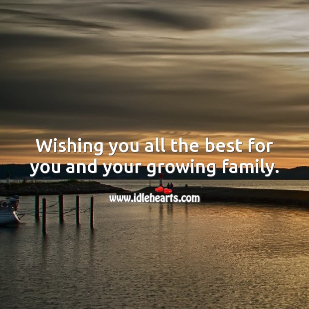 Wishing you all the best for you and your growing family. Wishing You Messages Image