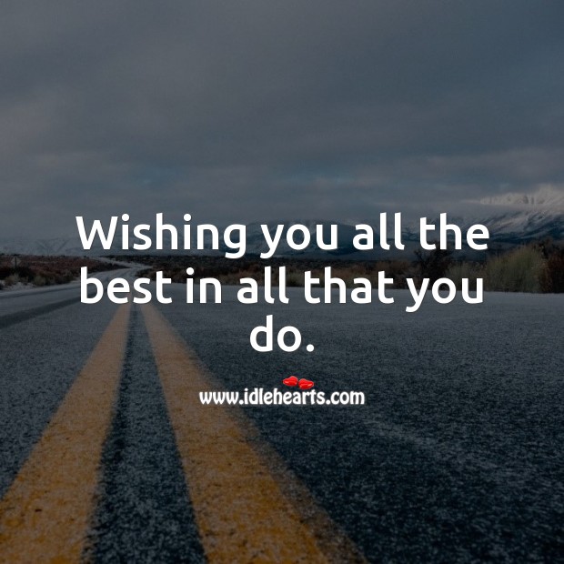 Wishing you all the best in all that you do. Graduation Messages Image