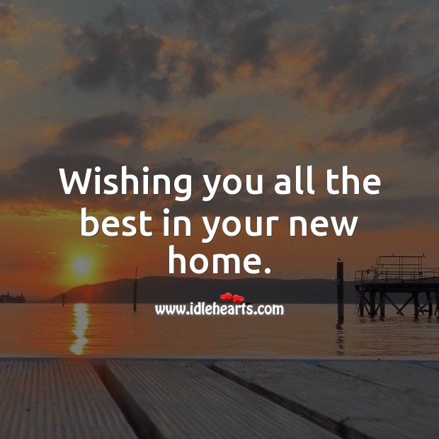 Wishing you all the best in your new home. Image