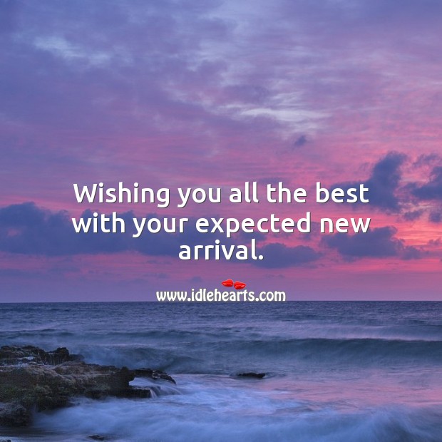 Wishing you all the best with your expected new arrival. Wishing You Messages Image