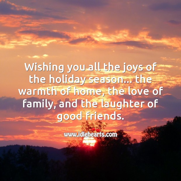 Wishing you all the joys of the holiday season. Holiday Quotes Image