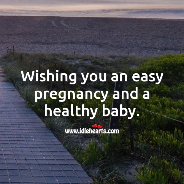 Wishing you an easy pregnancy and a healthy baby. Pregnancy Wishes Image