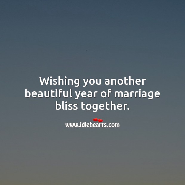 Wishing you another beautiful year of marriage bliss together. Image