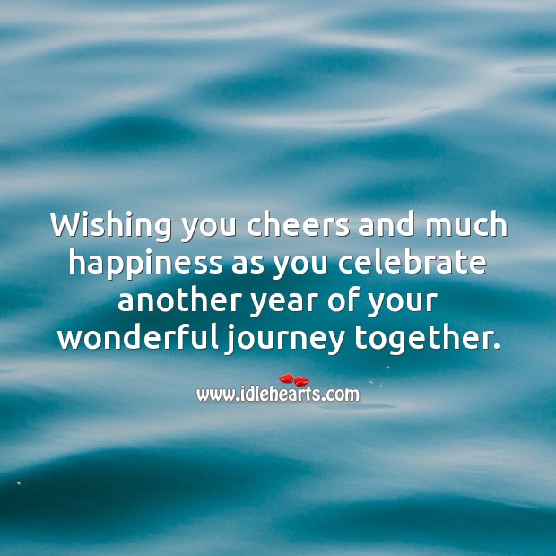 Wishing you another year of your wonderful journey together. Journey Quotes Image