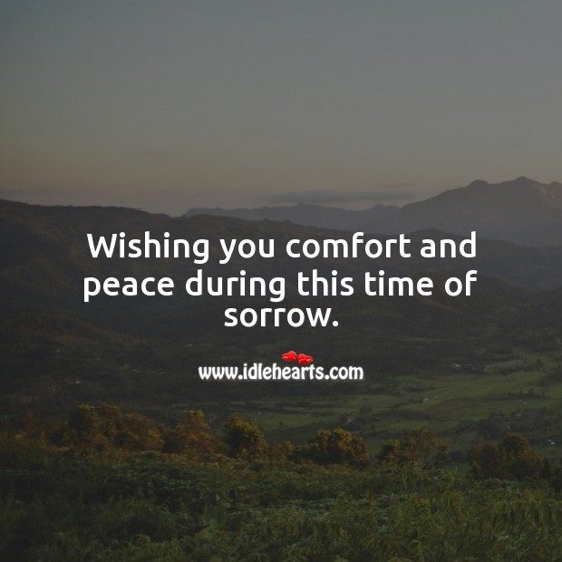 Wishing you comfort and peace during this time of sorrow. Sympathy Messages Image