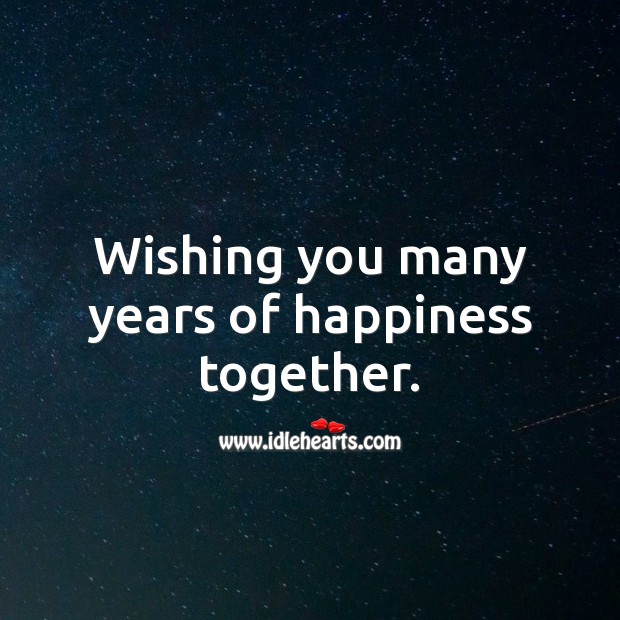 Wishing you many years of happiness together. Wishing You Messages Image