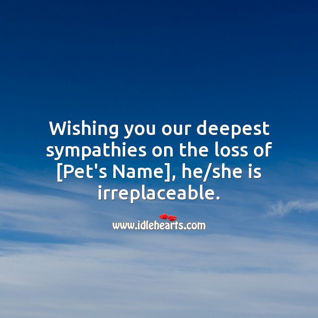 Wishing you our deepest sympathies on the loss of [Pet’s Name] Sympathy Quotes Image