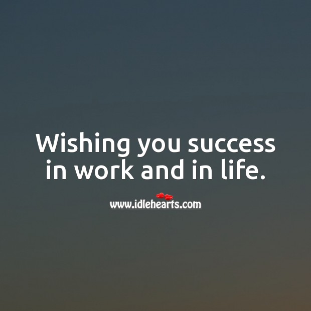 Wishing you success in work and in life. Image