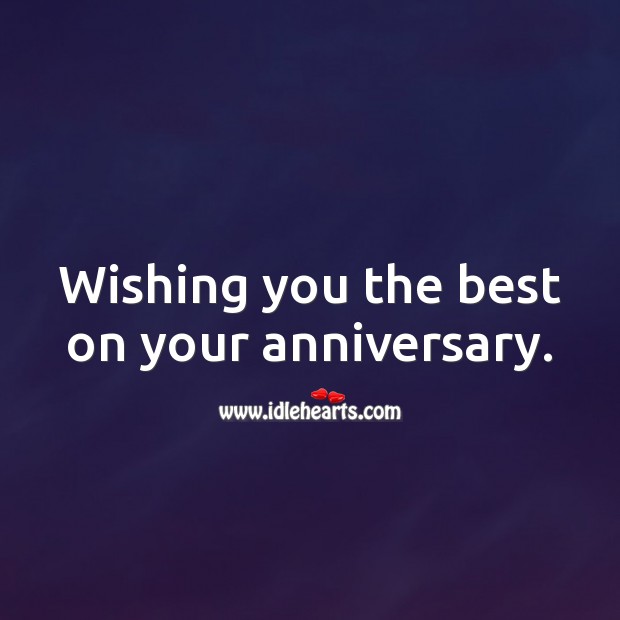 Wishing you the best on your anniversary. Wishing You Messages Image