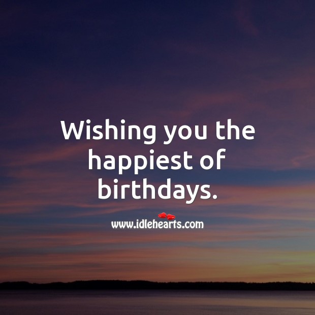 Wishing you the happiest of birthdays. Image
