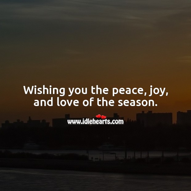 Wishing you the peace, joy, and love of the season. Image