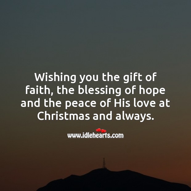 Wishing you the peace of His love at Christmas and always. Gift Quotes Image