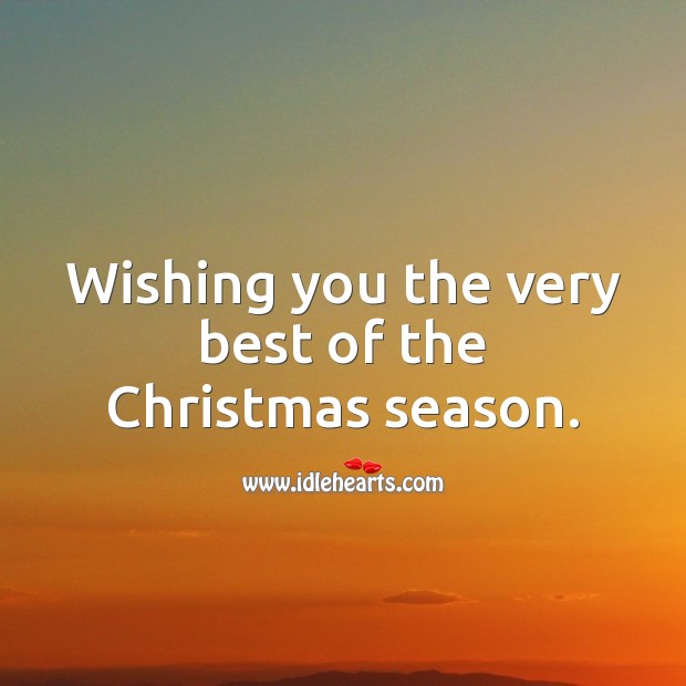 Wishing you the very best of the Christmas season. Christmas Quotes Image