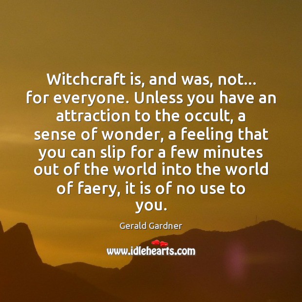 Witchcraft is, and was, not… for everyone. Unless you have an attraction Image