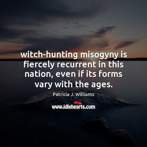 Witch-hunting misogyny is fiercely recurrent in this nation, even if its forms Image