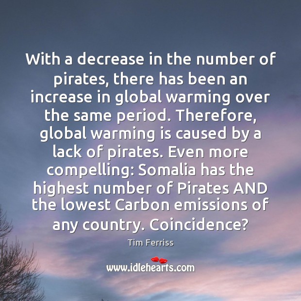 With a decrease in the number of pirates, there has been an Tim Ferriss Picture Quote