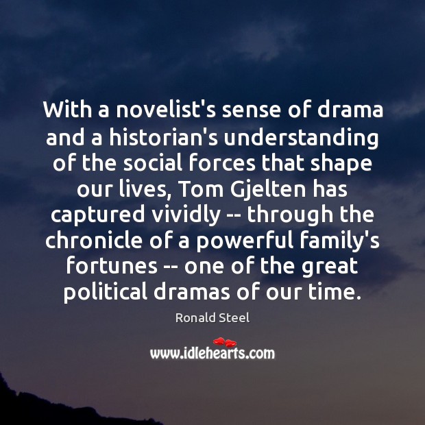 With a novelist’s sense of drama and a historian’s understanding of the Understanding Quotes Image